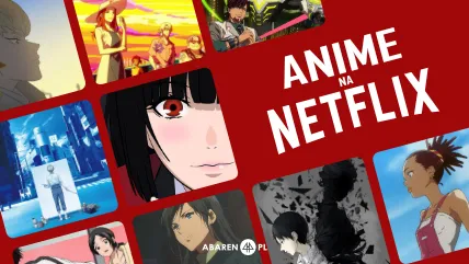 Jakie anime warto obejrzeć na Netfliksie